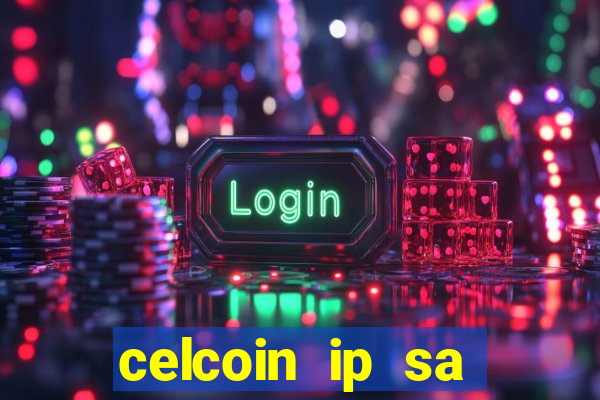 celcoin ip sa plataforma de jogos